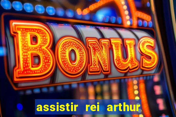 assistir rei arthur 2004 dublado